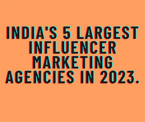 Indias 5 Largest Influencer Marketing Agencies In 2023