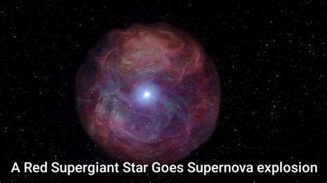 A Red Supergiant Star Goes Supernova Explosion Youtube