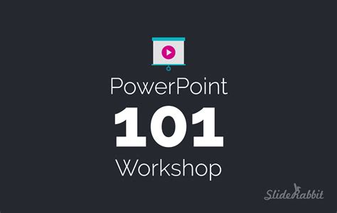 Sliderabbits Powerpoint 101 Workshop A Helpful 2 Hour Primer