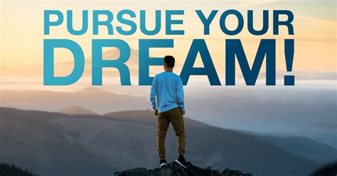20 Amazing Famous Quotes About Pursuing Your Dreams