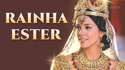 A HistÓria Da Rainha Ester Na BÍblia Quem Foi Ester Na Bíblia Youtube