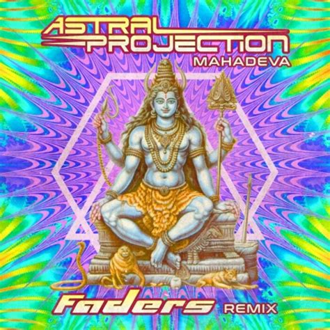 Mahadeva Faders Remix By Astral Projection On Mp3 Wav Flac Aiff