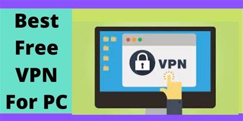 Choose The Best Free Vpn From List Of Top 5 Free Vpn For Pc