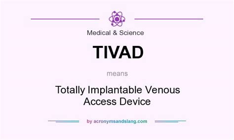 Tivad Totally Implantable Venous Access Device In Medical And Science By