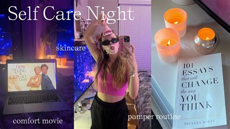 Self Care Night Much Needed Self Care Pamper Routine And Unwinding Youtube
