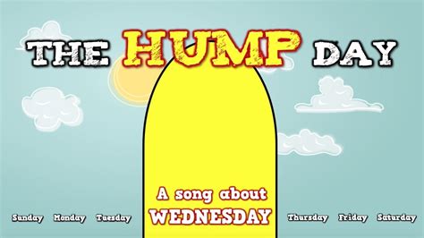 THE HUMP DAY A Song About Wednesday YouTube