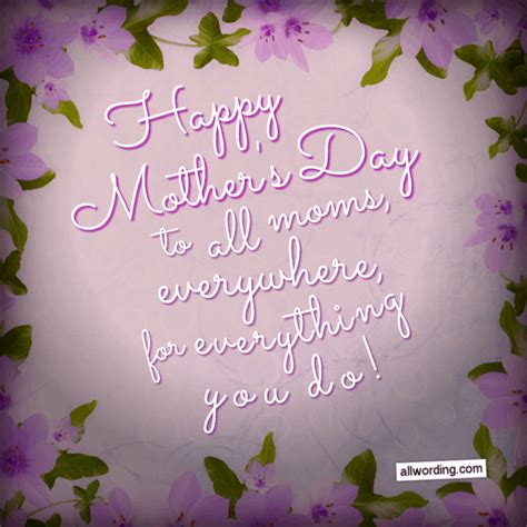 Share with your mother, grandmother/ grandma, mother in law, friend, sister who are all moms lovely happy mother's day quotes and beautiful mothers day greetings to all moms. Let's Say Happy Mother's Day to All the Moms Out There ...