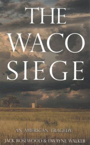 Waco Siege An American Tragedy Paperback By Rosewood Jack Walker