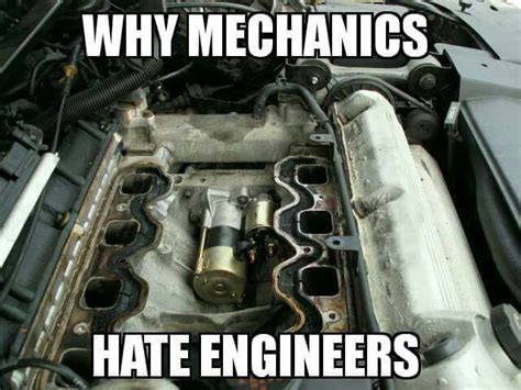 Why Mechanics Hate Engineers Car Humor Mechanic Humor Mechanic Life