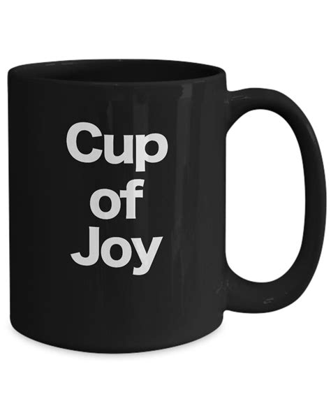 Cup Of Joy Mug Black Coffee Cup Funny T For Spring Etsy