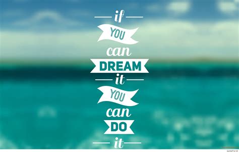 You Can Dream It Quote Wallpaper Hd Inspirational Quotes Wallpapers