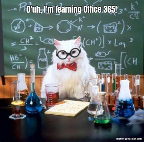 Duh Im Learning Office 365 Meme Generator