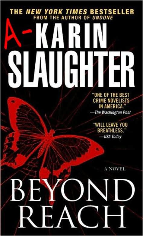 Looking for the next in the series? Karin Slaughter - Beyond Reach (Grant County Series)