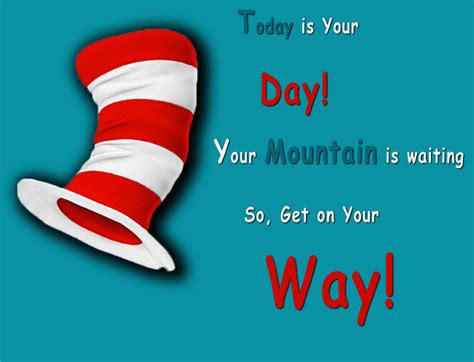 Today Is Your Day Dr Seuss Quote Today Is Your Day