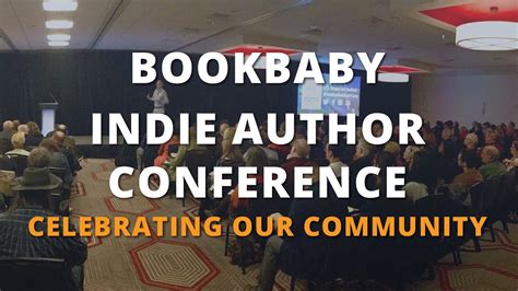 Bookbaby Independent Authors Conference Celebrating Our Community