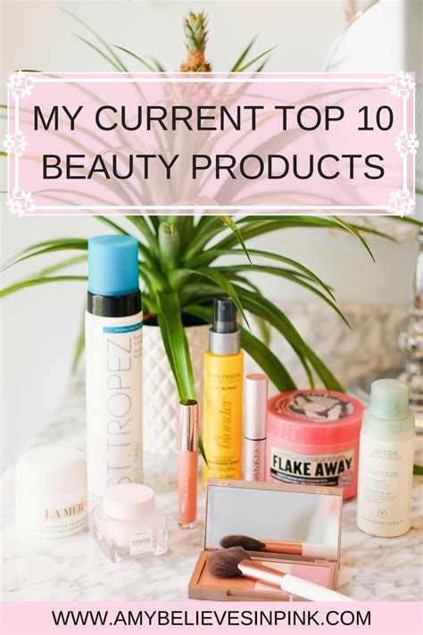 Top 10 Current Favorite Beauty Products I Believe In Pink Top 10