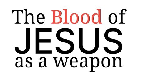 The Blood Of Jesus Is A Mighty Weapon Cryptic1 444 Prophecy News
