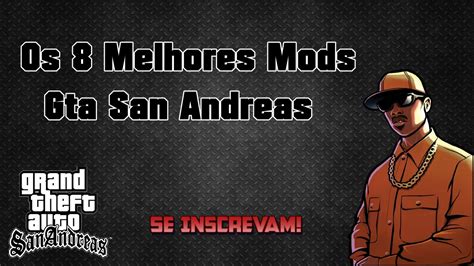 Os 8 Melhores Mods Para Gta San Andreas 1 Youtube