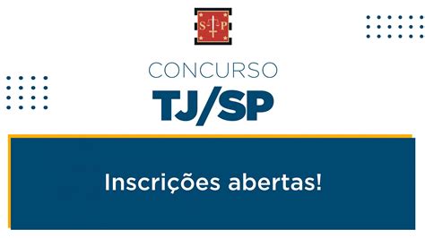 Concurso TJ SP Inscrições abertas e edital publicado