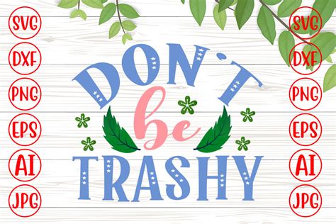Dont Be Trashy Svg Graphic By Graphicbd · Creative Fabrica