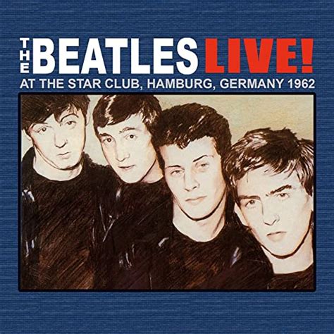 The Beatles Live At The Star Club In Hamburg Amazonde Musik