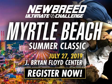 MYRTLE BEACH SUMMER CLASSIC - NEWBREED ULTIMATE CHALLENGE Jiu Jitsu