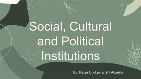 Social Cultural And Political Institutions Ppt