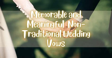 Non Traditional Wedding Vows Unique Promises For Your Day