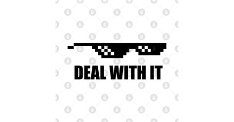 Deal With It Meme Sunglasses T Idea Deal With It Glasses Posters And Art Prints Teepublic