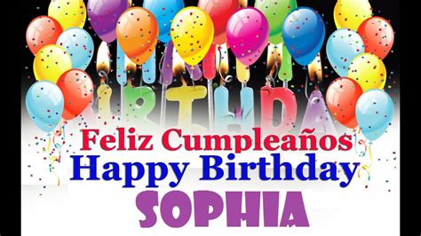 Feliz Cumpleanos Sophia Happy Birthday Youtube