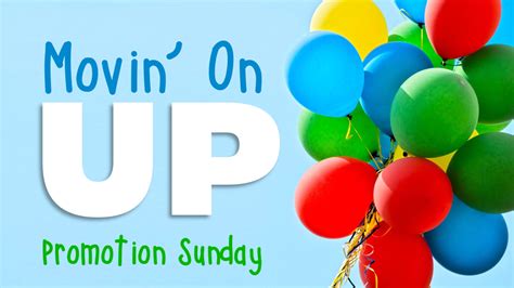 Movin' On Up (Promotion Sunday) | First Church