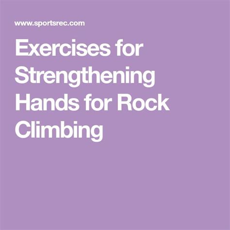Exercises For Strengthening Hands For Rock Climbing Climbing Workout