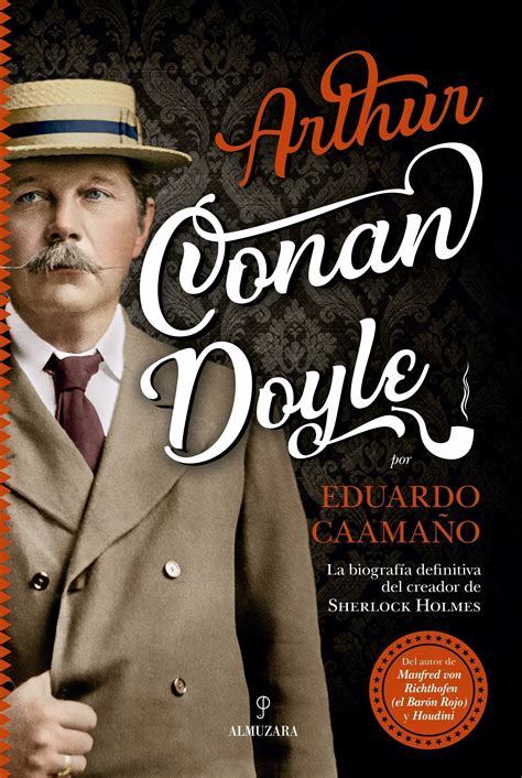 Arthur Conan Doyle una biografía por Eduardo Caamaño Zenda