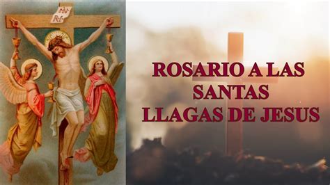 Rosario A Las Llagas De Cristo Youtube