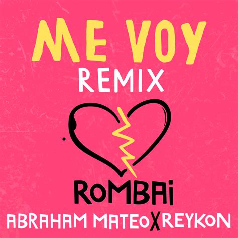 Rombai Abraham Mateo And Reykon Me Voy Remix Lyrics Genius Lyrics