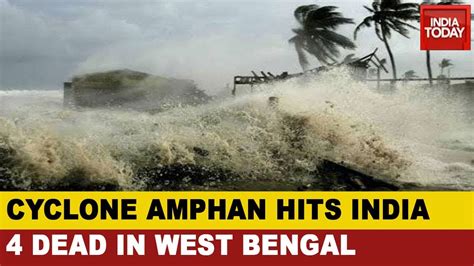 Cyclone Amphan Makes Landfall Wreaks Havoc In Odisha 4 Dead In West Bengal Youtube