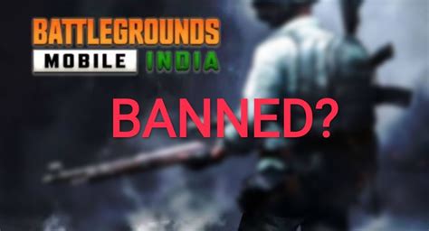 Battlegrounds Mobile India Launch Banned Pubg Mobile India Launch Cancelled What You Need To