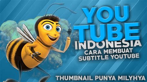 Cara Membuat Subtitle Untuk Video Youtube Bahasa Indonesia Youtube