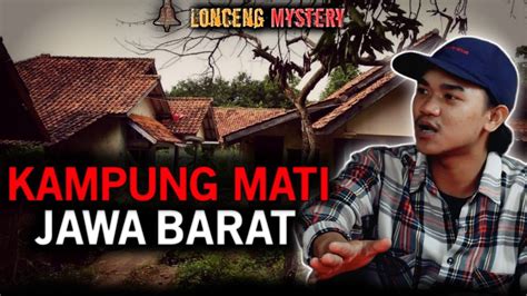 Desa Berhantu Di Jawa Barat Dilarang Keluar Rumah Saat Malam Youtube