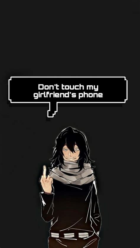 Mr Aizawa Wallpaper Dont Touch My Girlfriends Phone In 2020