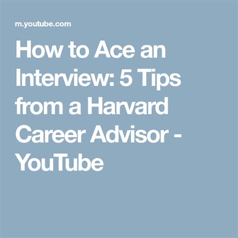 How To Ace An Interview 5 Tips From A Harvard Career Advisor Youtube