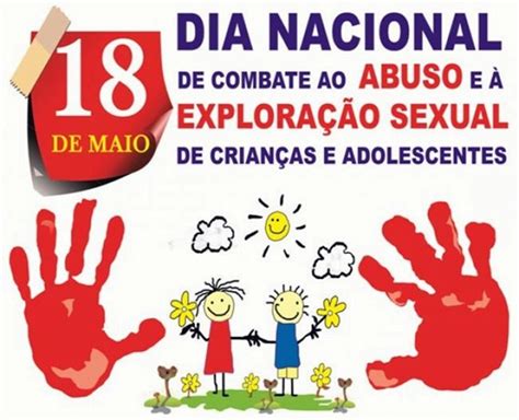 18 De Maio Dia Nacional De Combate Ao Abuso E Exploração Sexual De