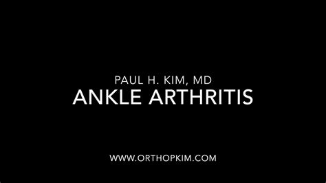 Ankle Arthritis Presented By Paul H Kim Md On Vimeo