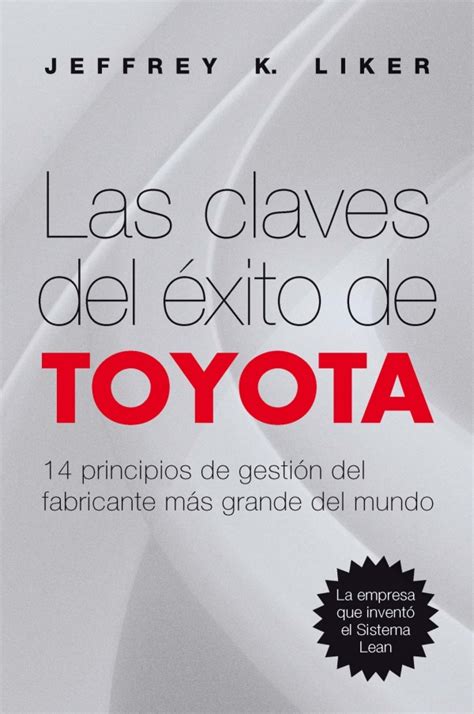Las Claves Del éxito De Toyota 14 Principios De Gestión Del Fabricant