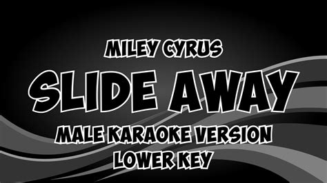 miley cyrus slide away male karaoke version with lyrics youtube