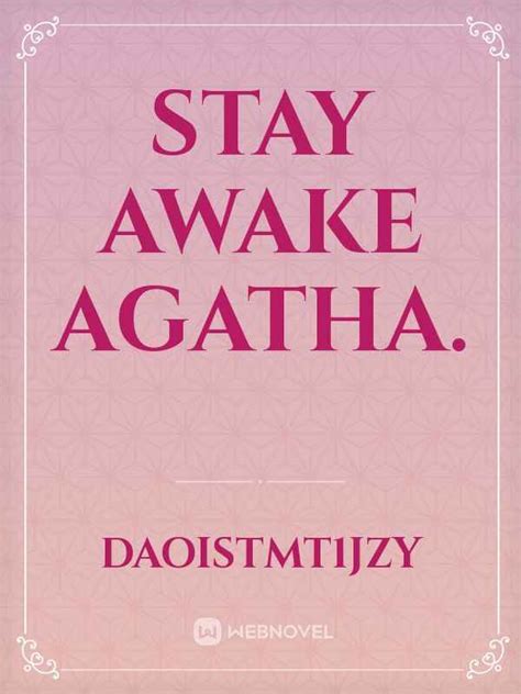 Read Stay Awake Agatha Daoistmt1jzy Webnovel