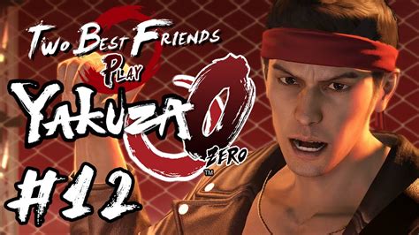 Two Best Friends Play Yakuza 0 Part 12 Youtube