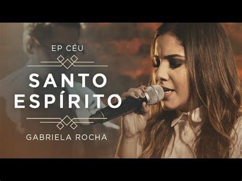 Ouça louvor brasil no seu celular ou tablet. GABRIELA ROCHA - SANTO ESPÍRITO VEM (CLIPE OFICIAL) | EP CÉU - YouTube | Música gospel, Musicas ...