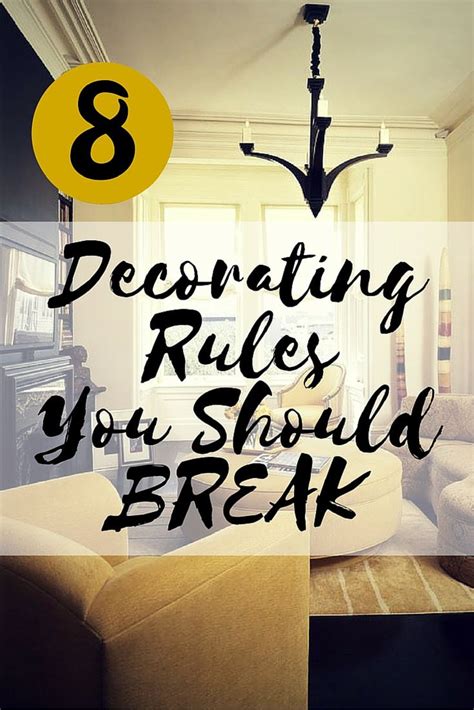 8 Decorating Rules Meant To Be Broken—and 1 To Live By Decorating
