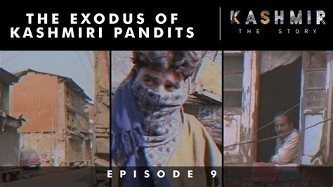 the exodus of kashmiri pandits kashmir the story episode 9
